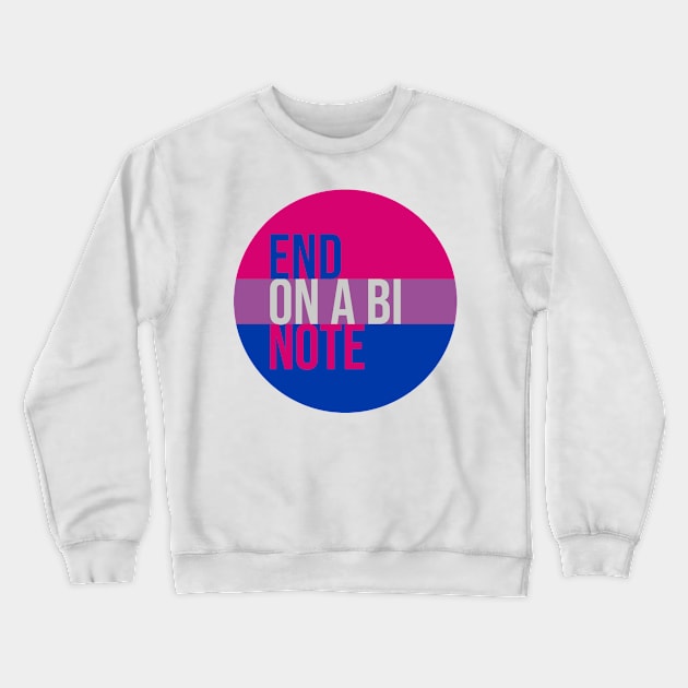 End on a Bi Note - Bisexual Pride Flag Crewneck Sweatshirt by ursoleite